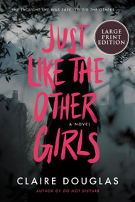 Just Like The Other Girls (A Novel) - 9780063211056 by Claire Douglas, 9780063211056
