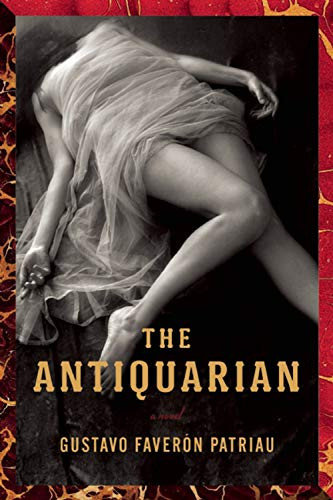 The Antiquarian by Gustavo Faverón Patriau, Joseph Mulligan, 9780802121608