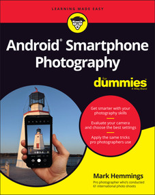 Android Smartphone Photography For Dummies by Mark Hemmings, 9781119824909