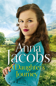 A Daughter's Journey by Anna Jacobs, 9781473677814