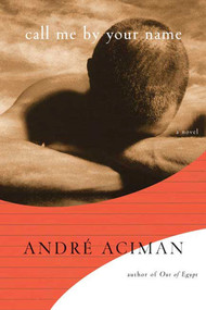 Call Me by Your Name (A Novel) - 9780374118044 by André Aciman, 9780374118044