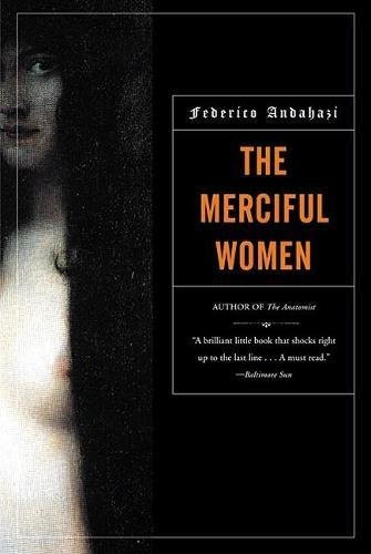 The Merciful Women by Federico Andahazi, Alberto Manguel, 9780802138262