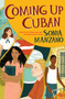 Coming Up Cuban (Rising Past Castro's Shadow) by Sonia Manzano, 9781338065152