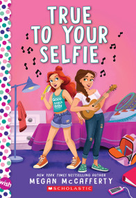 True To Your Selfie: A Wish Novel by Megan McCafferty, 9781338297003