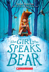 The Girl Who Speaks Bear - 9781338580846 by Sophie Anderson, 9781338580846