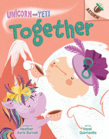 Together: An Acorn Book (Unicorn and Yeti #6) - 9781338627763 by Heather Ayris Burnell, Hazel Quintanilla, 9781338627763