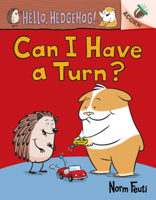 Can I Have a Turn?: An Acorn Book (Hello, Hedgehog! #5) - 9781338677157 by Norm Feuti, Norm Feuti, 9781338677157