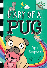 Pug's Sleepover: A Branches Book (Diary of a Pug #6) - 9781338713480 by Kyla May, Kyla May, 9781338713480