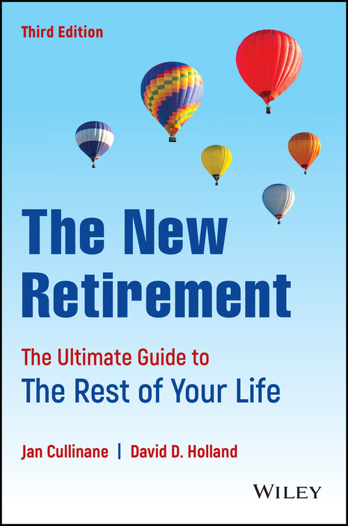 The New Retirement (The Ultimate Guide to the Rest of Your Life) by Jan Cullinane, David D. Holland, 9781119838159