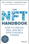 The NFT Handbook (How to Create, Sell and Buy Non-Fungible Tokens) by Matt Fortnow, QuHarrison Terry, 9781119838388