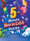 5-Minute How to Catch Stories by Adam Wallace, Andy Elkerton, 9781728246031