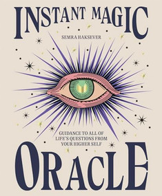 Instant Magic Oracle (Guidance to all of life's questions from your higher self) by Semra Haksever, Semra Haksever, 9781914317026
