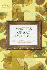 The National Gallery Masters of Art Puzzle Book (Explore the World's Greatest Artists in 100 Stunning Puzzles) by Tim Dedopulos, The National Gallery, 9781787399303