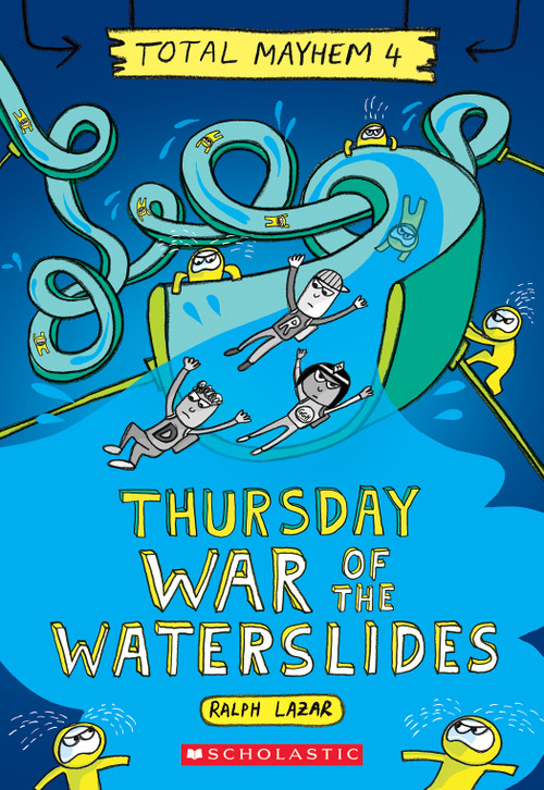 Thursday - War of the Waterslides (Total Mayhem #4) by Ralph Lazar, Ralph Lazar, 9781338770476