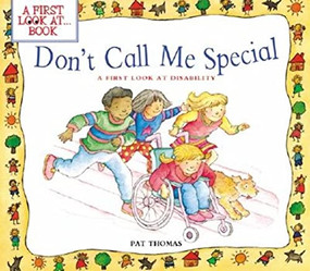 Don't Call Me Special (A First Look at Disability) by Pat Thomas, Lesley Harker, 9780764121180
