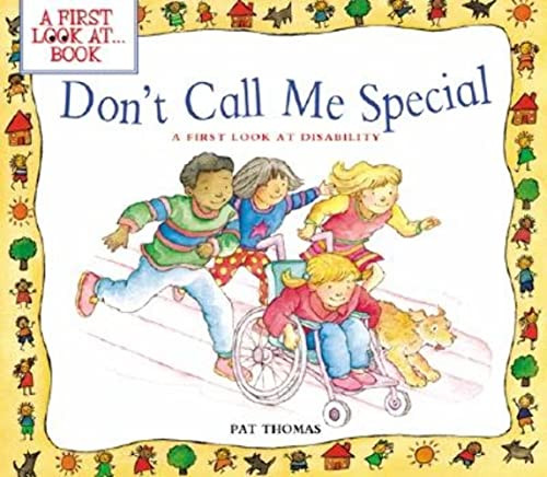 Don't Call Me Special (A First Look at Disability) by Pat Thomas, Lesley Harker, 9780764121180