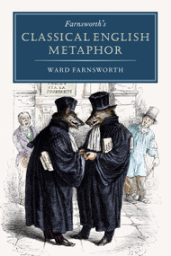 Farnsworth's Classical English Metaphor by Ward Farnsworth, 9781567925487