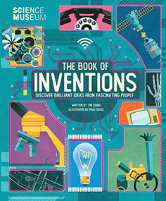 Science Museum: Book of Inventions (Discover Brilliant Ideas from Fascinating People) by Tim Cooke, Paul Daviz, 9781783126019