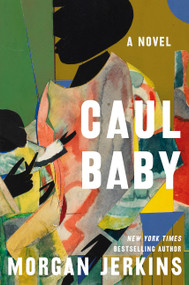 Caul Baby (A Novel) by Morgan Jerkins, 9780062873088