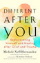 Different after You (Rediscovering Yourself and Healing after Grief or Trauma) by Michele Neff Hernandez, 9781608687787