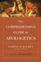The Comprehensive Guide to Apologetics by Joseph M. Holden, 9780736985734