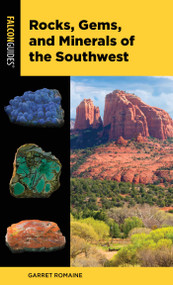 Rocks, Gems, and Minerals of the Southwest - 9781493064410 by Garret Romaine, 9781493064410