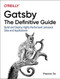 Gatsby: The Definitive Guide (Build and Deploy Highly Performant JAMstack Sites and Applications) by Preston So, 9781492087519