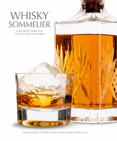 Whisky Sommelier (A Journey Through the Culture of Whisky) by Fabio Petroni, 9788854416925