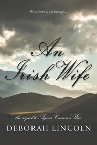An Irish Wife (A Novel) by Deborah Lincoln, Deborah Lincoln, 9781943075690