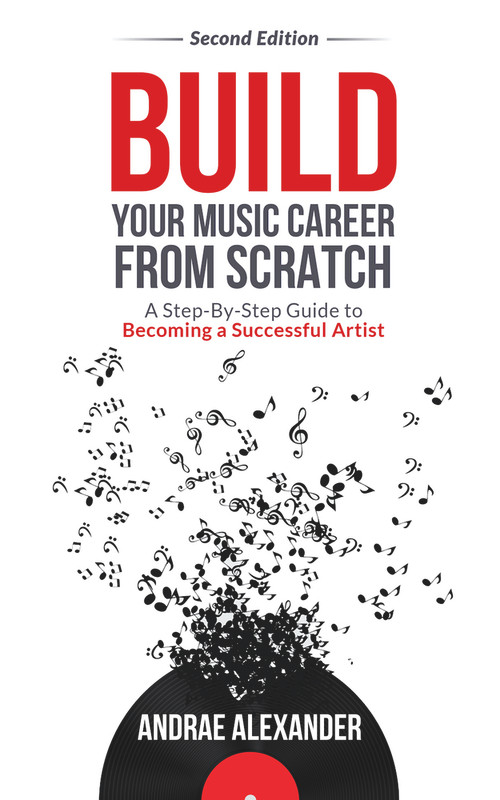 Build Your Music Career From Scratch by Andrae Alexander, Andrae Alexander, Lisa D. Kastner, Lisa D. Kastner, 9781947041196