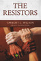 The Resistors by Dwight L. Wilson, Dwight L Wilson, Lisa D. Kastner, Lisa D. Kastner, 9781947041363