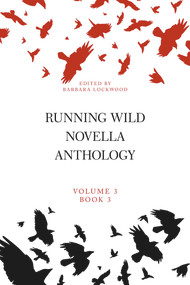 Running Wild Novella Anthology Volume 3, Book 3 by Barbara Lockwood, 9781947041455