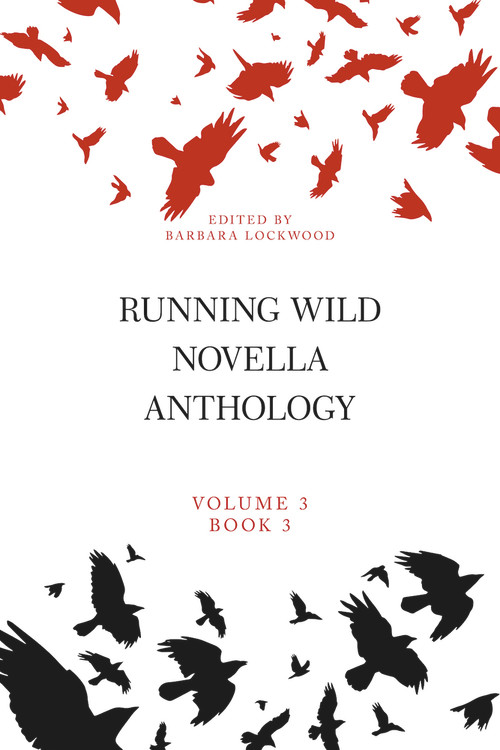 Running Wild Novella Anthology Volume 3, Book 3 by Barbara Lockwood, 9781947041455