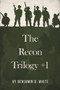 The Recon Trilogy + 1 by Benjamin B White, Lisa D. Kastner, 9781947041554
