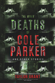 The Many Deaths of Cole Parker by Taylor Grant, Taylor Grant, 9781947041721