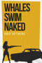 Whales Swim Naked by Lisa D. Kastner, Eric Gethers, 9781947041813