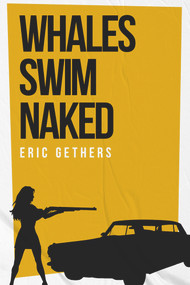 Whales Swim Naked by Lisa D. Kastner, Lisa D. Kastner, Eric Gethers, Eric Gethers, 9781947041813
