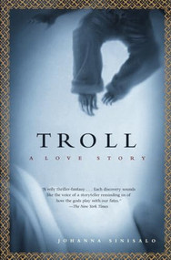 Troll (A Love Story) by Johanna Sinisalo, 9780802141293