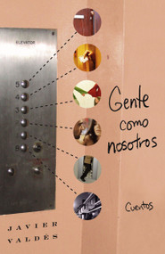 Gente como nosotros (Cuentos) by Javier Valdes, 9780743286534