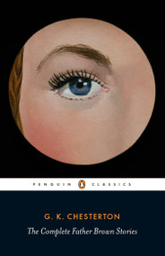 The Complete Father Brown Stories by G. K. Chesterton, Michael D. Hurley, Michael D. Hurley, Michael D. Hurley, 9780141193854