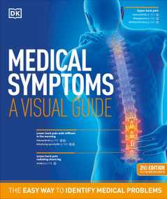 Medical Symptoms: A Visual Guide, 2nd Edition (The Easy Way to Identify Medical Problems) by DK, 9780744051650