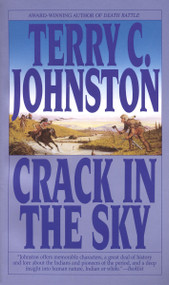 Crack in the Sky (A Novel) by Terry C. Johnston, 9780553572841