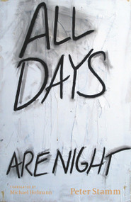All Days Are Night (A Novel) by Peter Stamm, Michael Hofmann, 9781590518908