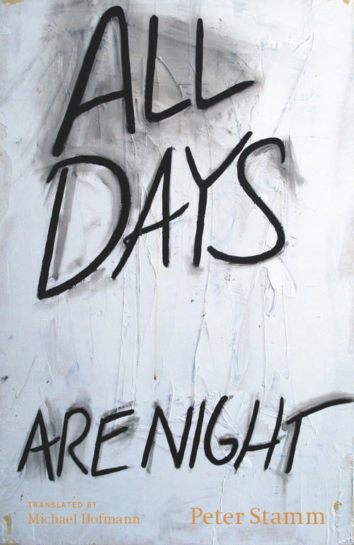 All Days Are Night (A Novel) by Peter Stamm, Michael Hofmann, 9781590518908
