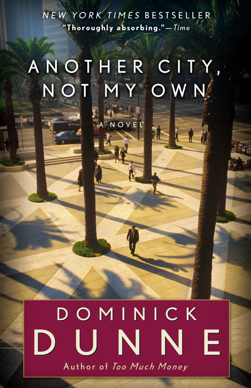 Another City, Not My Own (A Novel) by Dominick Dunne, 9780345522191