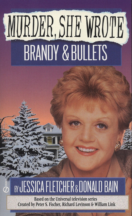 Murder, She Wrote: Brandy and Bullets by Jessica Fletcher, Donald Bain, 9780451184917