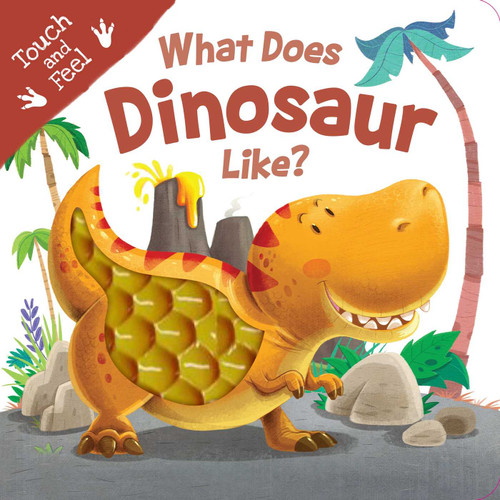 What Does Dinosaur Like? (Touch & Feel Board Book) by IglooBooks, Gabriel Cortina, 9781800228948