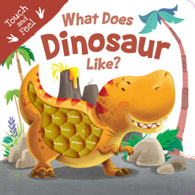 What Does Dinosaur Like? (Touch & Feel Board Book) by IglooBooks, Gabriel Cortina, 9781800228948