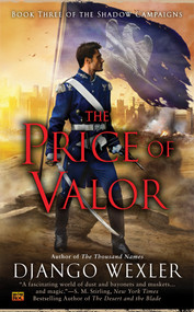 The Price of Valor by Django Wexler, 9780451418098
