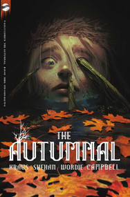 The Autumnal (The Complete Series) by Daniel Kraus, Chris Shehan, Jason Wordie, Jim Campbell, Adrian F. Wassel, 9781939424792